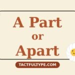 A Part vs Apart: Meaning, Difference and Correct Usage Explained — featured image