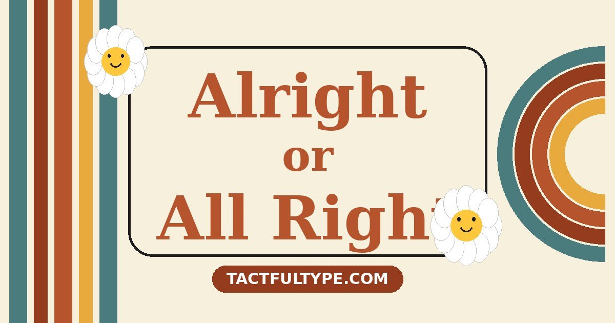 Difference Between Alright and All Right: Simple Guide with Examples — featured image
