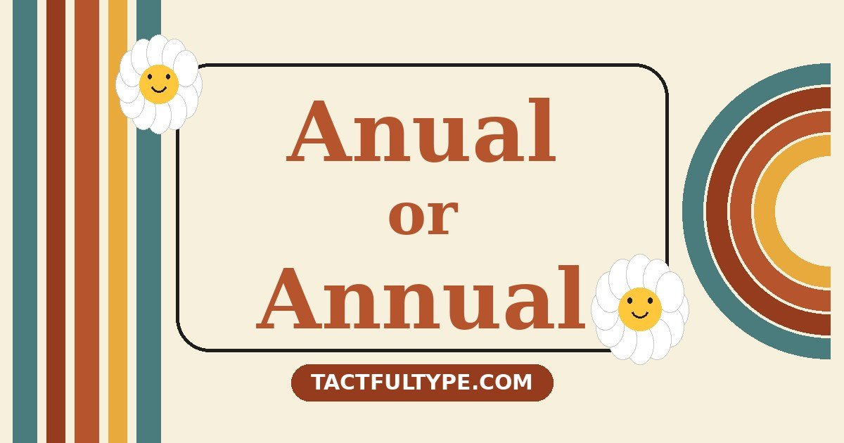 Difference Between Anual and Annual: Simple Guide with Examples — featured image