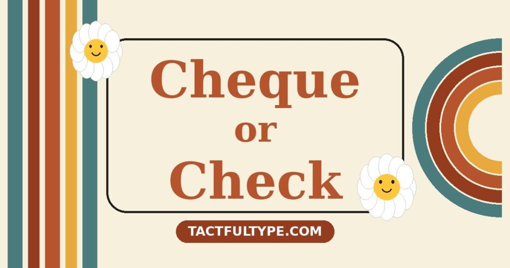 Cheque vs Check: Meaning, Difference and Correct Usage Explained — featured image