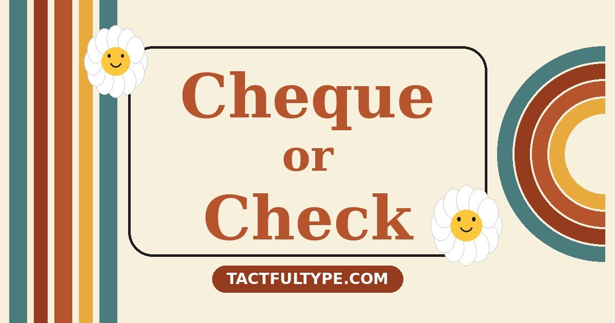 Cheque vs Check: Meaning, Difference and Correct Usage Explained — featured image