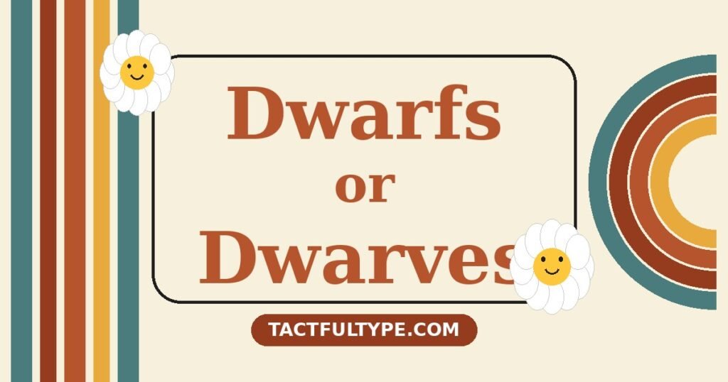 Dwarfs or Dwarves — Which Is Correct? Full Comparison — featured image