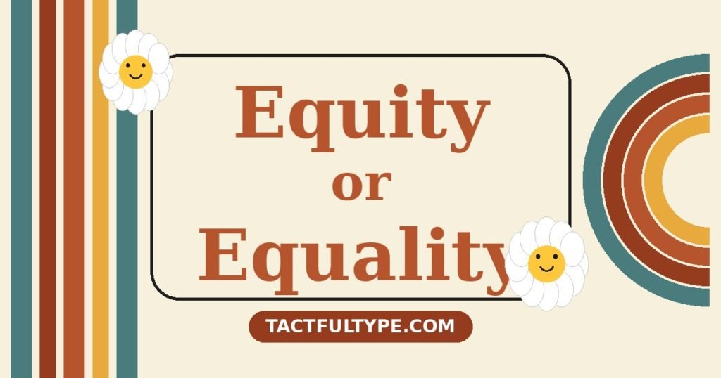 Equity or Equality — Which Is Correct? Full Comparison — featured image