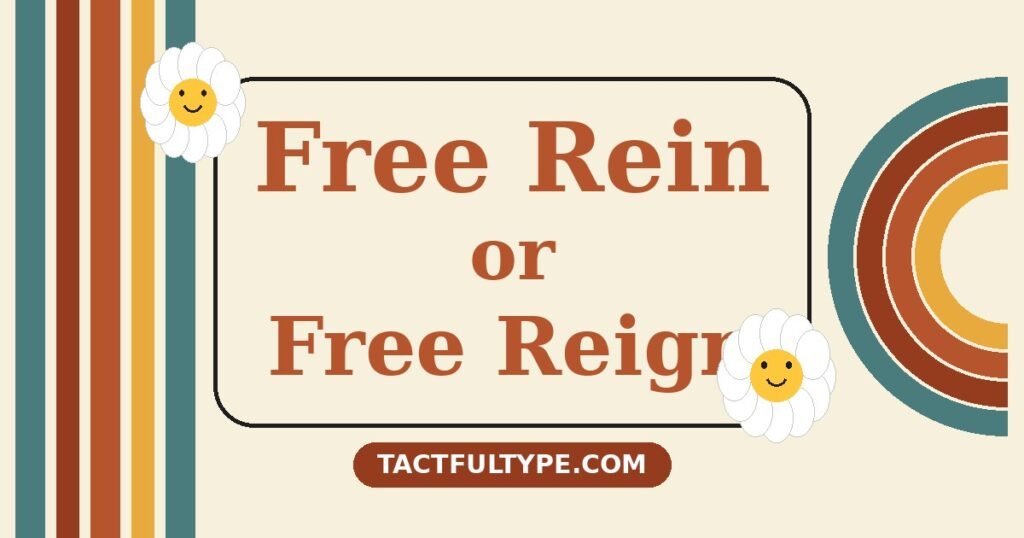 Free Rein or Free Reign — Which Is Correct? Full Comparison — featured image