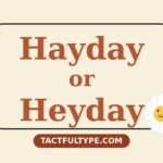 Hayday or Heyday: What's the Real Difference (And Which One Should You Use?) — featured image