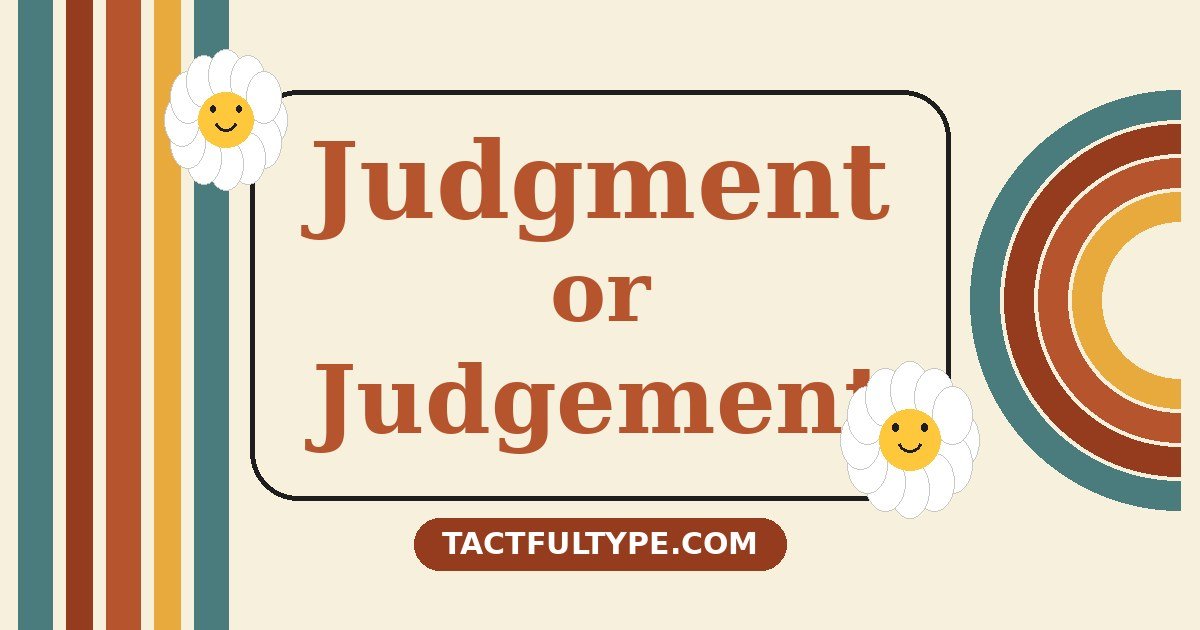 Difference Between Judgment and Judgement: Simple Guide with Examples — featured image