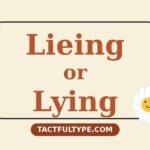 Lieing or Lying: What's the Real Difference (And Which One Should You Use?) — featured image