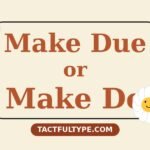 Make Due vs Make Do: Meaning, Difference and Correct Usage Explained — featured image