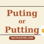 Puting vs Putting: Meaning, Difference and Correct Usage Explained — featured image