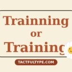 Trainning or Training: What's the Real Difference (And Which One Should You Use?) — featured image