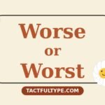 Worse or Worst — Which Is Correct? Full Comparison — featured image