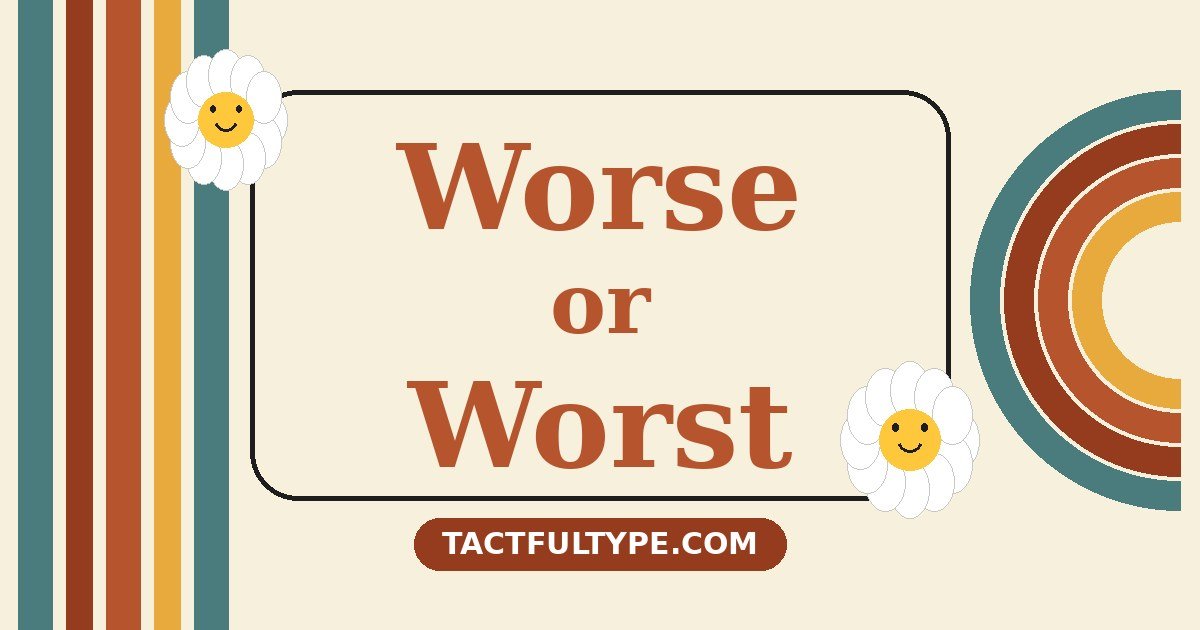 Worse or Worst — Which Is Correct? Full Comparison — featured image